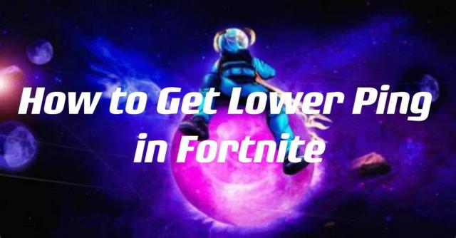 How to Get Lower Ping in Fortnite