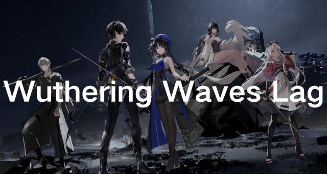 How to fix Wuthering Waves Lagging & Stuttering