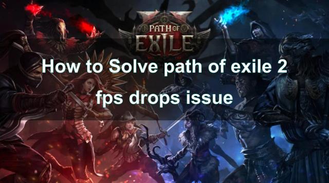 How to Solve path of exile 2 fps drops issue | Best Way to Incre