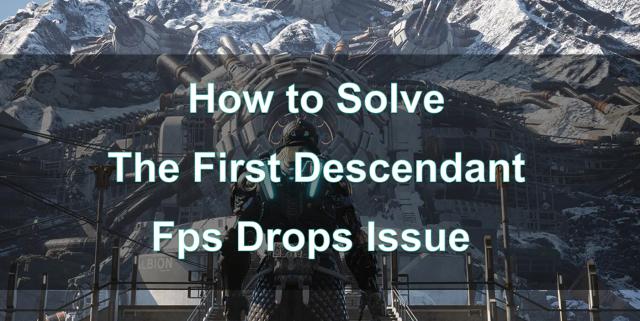 Best Way to Increase FPS in The First Descendant