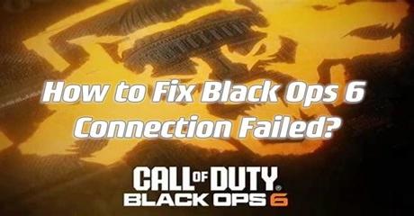 How to Fix Black Ops 6 Connection Failed?