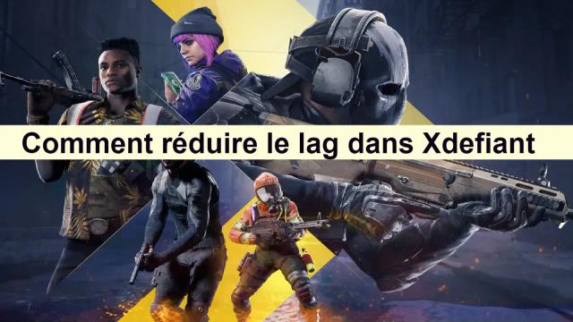 Comment réduire le lag sur XDefiant -  techniques éprouvées 2024