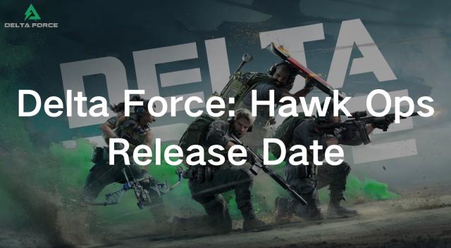 Delta Force: Hawk Ops Release Date and PC Alpha Test