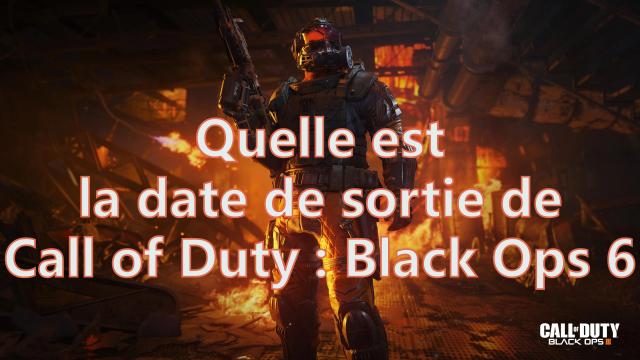 Quelle est la date de sortie de Call of Duty : Black Ops 6 ?