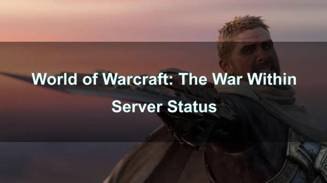 World of Warcraft: The War Within - Server Status