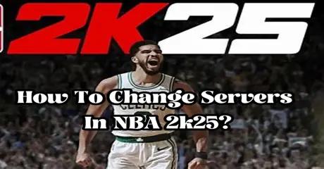 How To Change Servers in NBA 2k25?