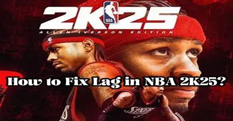 How to Fix Lag in NBA 2K25?