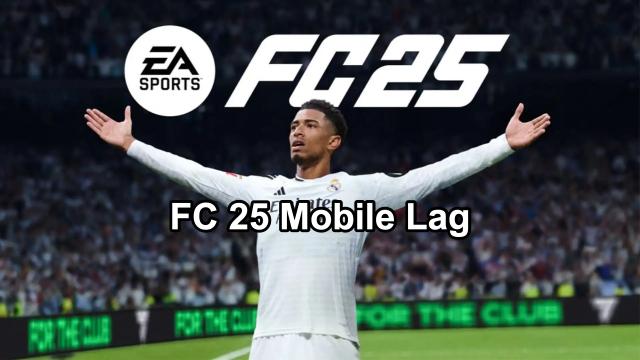 How to Fix FC 25 Mobile Lag: Solutions for Smooth Gaming