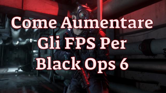 Come Aumentare Gli FPS Per Black Ops 6