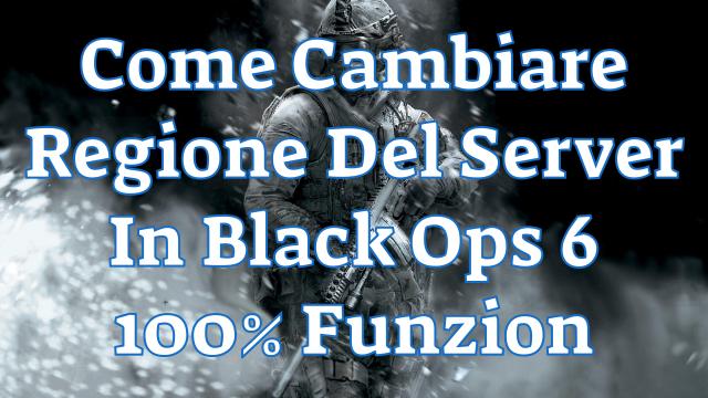 Come Cambiare La Regione Del Server In Black Ops 6-100% Funzion