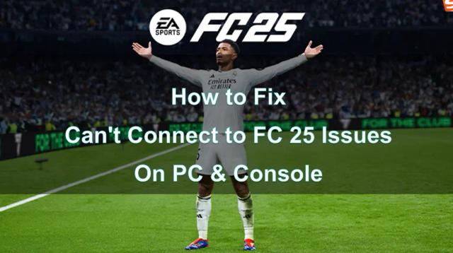 How to Fix Can't Connect to FC 25 Issues On PC & Console