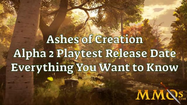 Ashes of Creation Alpha 2 Playtest Release Date — Latest News