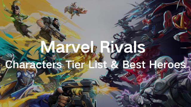 Marvel Rivals Tier List: Best Heroes and Characters Guide