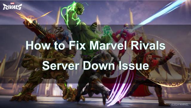 How to Fix Marvel Rivals Server Down Issue